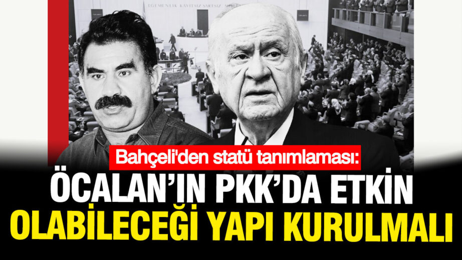 Bahçeli: Öcalan İçin Örgütte Etkinlik Sağlayacak Yapı Oluşturulmalı