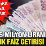 5 milyon liranin aylik faiz getirisi uctu iste banka banka oranlar 9iIwk1H9